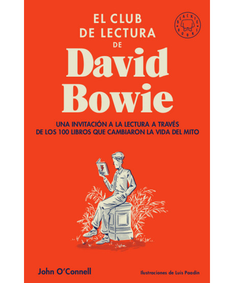 EL CLUB DE LECTURA DE DAVID BOWIE Invitación a lectura a través de 100 libros cambiaron la vida del mito