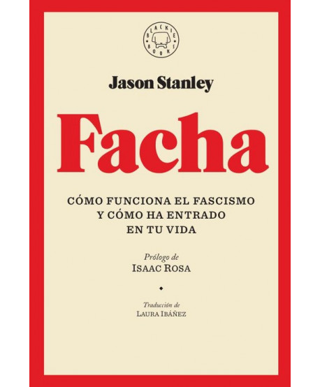 FACHA Cómo funciona el fascismo y cómo ha entrado en tu vida