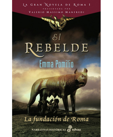 El rebelde. La fundación de Roma I
