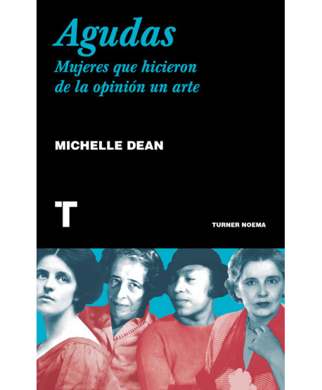 AGUDAS Mujeres que hicieron de la opinión un arte