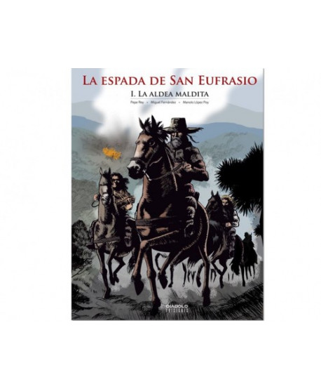 ESPADA DE SAN EUFRASIO I: LA ALDEA MALDITA