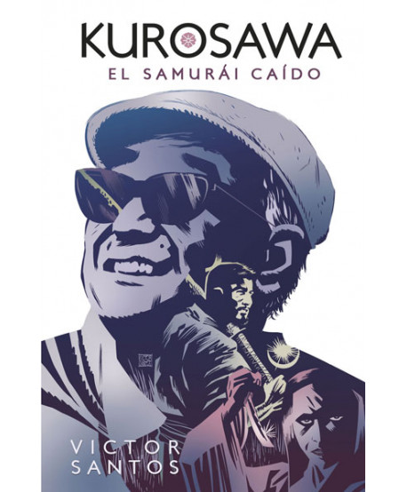 KUROSAWA. EL SAMURAI CAIDO