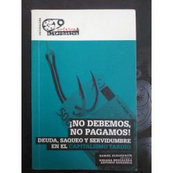 ¡No debemos, no pagamos!