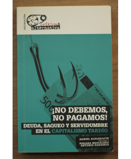 ¡No debemos, no pagamos!