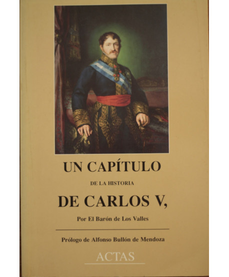 Un capitulo de la historia de Carlos V, por el Barón de Los Valles