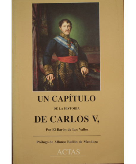 Un capitulo de la historia de Carlos V, por el barón de los valles