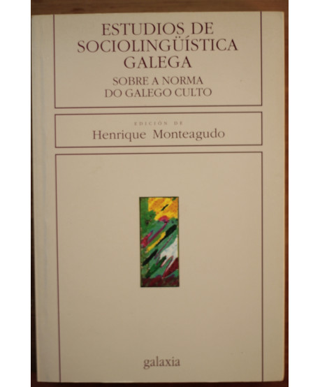 Estudios de sociolingüistica galega Sobre a norma do galego culto