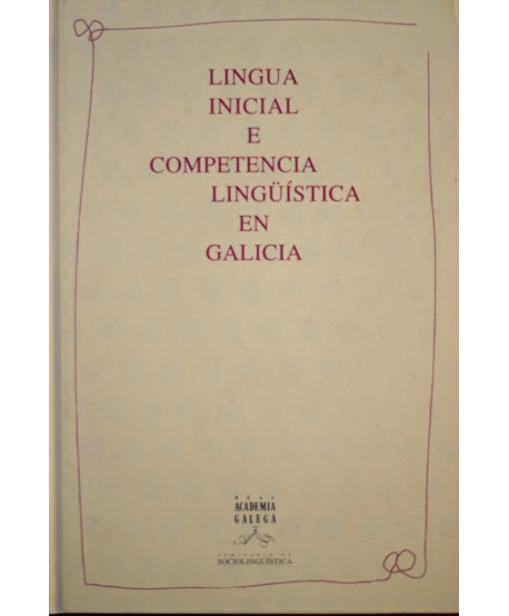 Lingua inicial e competencia lingüistica en Galicia