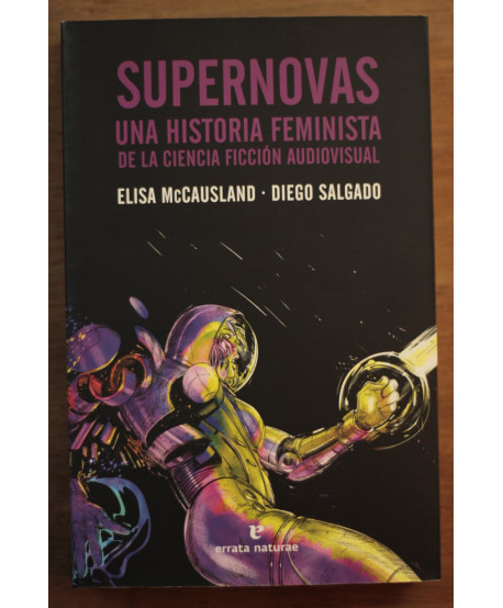 Supernovas Una historia feminista de la ciencia ficción audiovisual