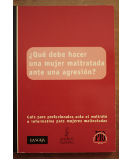 ¿Qué debe hacer una mujer maltratada ante una agresión?