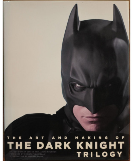 The Art and Making Of The Dark Knight Trilogy