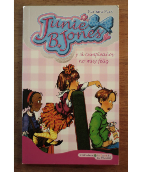 Junie B. Jones y el cumpleaños no muy feliz