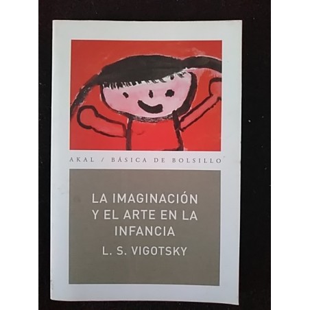 La imaginación y el arte en la infancia: Ensayo psicológico