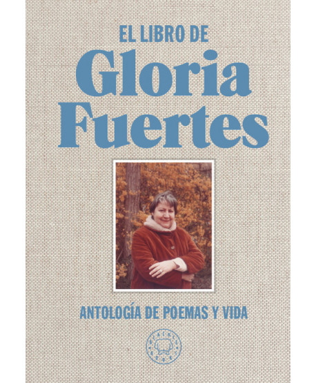 EL LIBRO DE GLORIA FUERTES ANTOLOGíA DE POEMAS Y VIDA